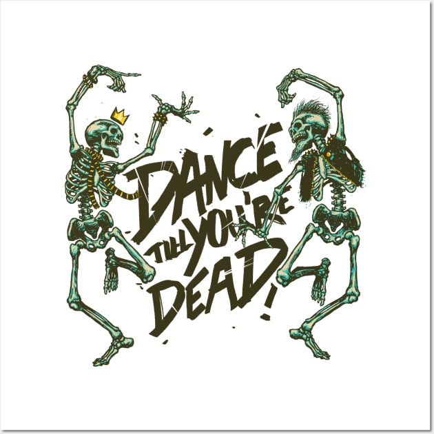 Dance till youre Dead Wall Art by ChrisNygaard